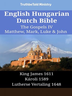 cover image of English Hungarian Dutch Bible--The Gospels IV--Matthew, Mark, Luke & John